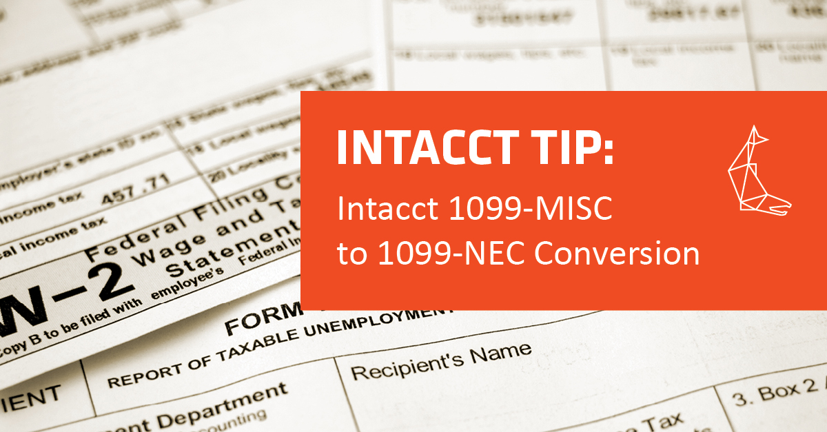 Intacct 1099-MISC to 1099-NEC Conversion